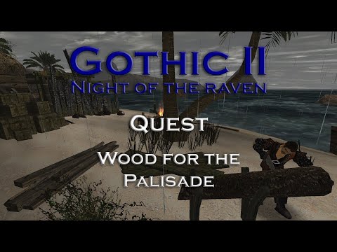 Gothic 2 Night of the Raven - Wood for the Palisade - Quest