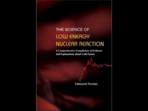 Dr. Edmund Storms: Cold Fusion, NAE Theory, & Nuclear Transmutation