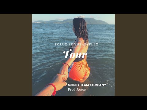 Tour (feat. Yhbabyflex)