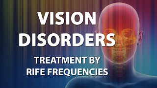 Vision Disorders - RIFE Frequencies Treatment - Energy &amp; Quantum Medicine with Bioresonance