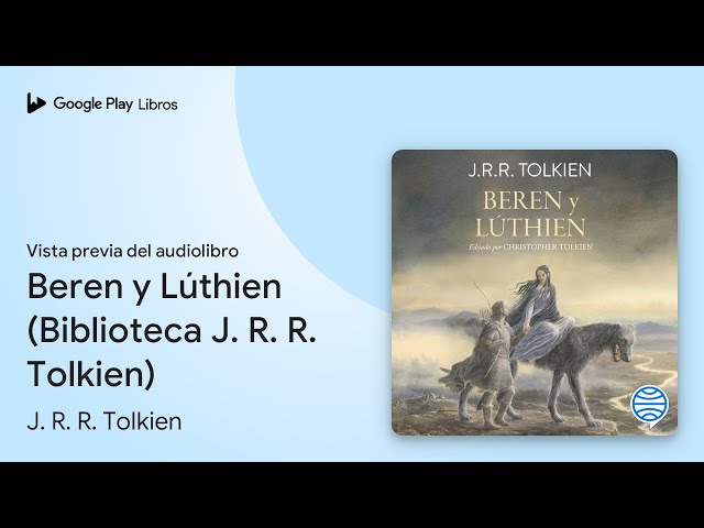 Vídeo relacionado con Beren y Lúthien: Editado por Christopher Tolkien. Ilustrado por Alan Lee (Biblioteca J. R. R. Tolkien)