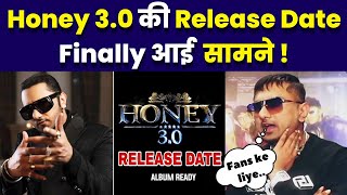 Honey Singh B'day : Honey 3.0 की Release Date Finally आई सामने ! | Honey 3.O Release Date Leaked! |