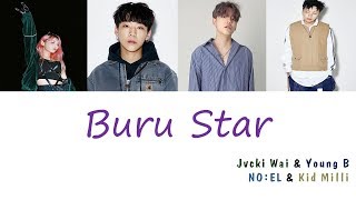 Jvcki Wai(재키 와이), Young B (영비), NO:EL (노엘), Kid Milli (키드 밀리) - Buru Star (가사) [Han|Rom|Eng]