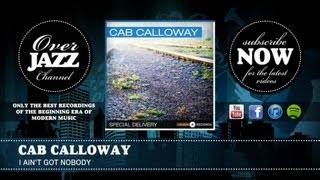 Cab Calloway - I Ain&#39;t Got Nobody (1935)