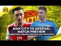 Man City vs Arsenal Match Preview | Predicted Lineups | Tactics | Key Matchups Man City vs Arsenal Match Preview | Predicted Lineups | Tactics | Key Matchups