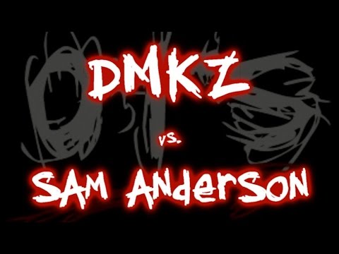 DMKZ vs Sam Anderson