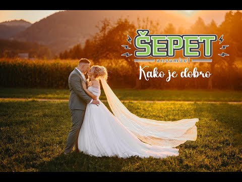 Ansambel ŠEPET  - KAKO JE DOBRO
