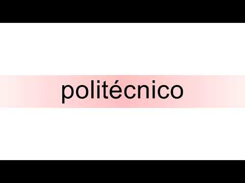 How to pronounce politécnico