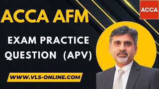 ACCA AFM - Exam Practice Question 2018 - Amberle Co APV Question | Advanced Financial Management