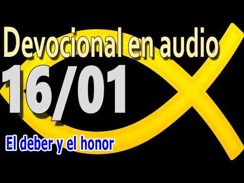 Devocional en audio 16/01 - El deber y el honor