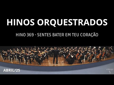 Hino 369 - Sentes bater em teu coração