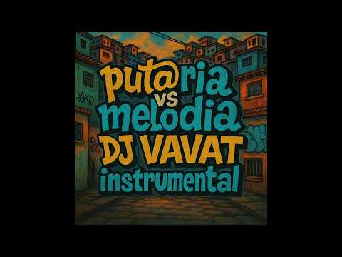 PUTARIA VS MELODIA (Instrumental) - DJ VAVAT, MC Morena, MC Bobiloco