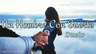 UN HOMBRE CON SUERTE - DUELO (LETRA)