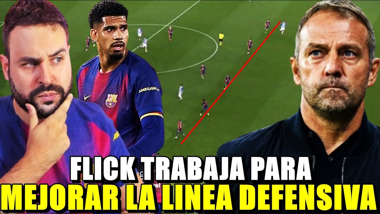 💥FLICK YA TRABAJA para MEJORAR la LÍNEA DEFENSIVA ¡ESTE es el PLAN!