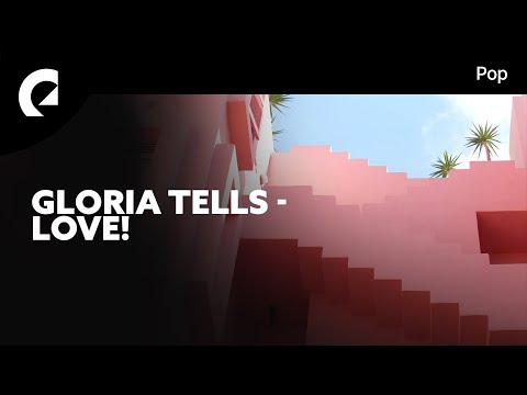Gloria Tells - Love!