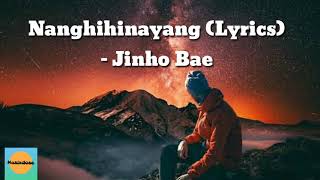 Nanghihinayang (Lyrics) -Jinho Bae