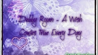 Debby Ryan - A Wish Comes True Every Day (Lyrics)