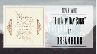Dreamhour || The New Day Song