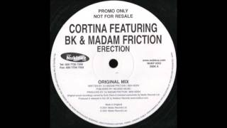 Cortina Feat. BK & Madam Friction - Erection (Take It To The Top) (2001)