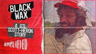 Gil Scott-Heron's Powerful Legacy | BLACK WAX | Political Music Documentary | Amplified