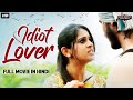 IDIOT LOVER Hindi Dubbed Full Action Romantic Movie South Indian Movies Dubbed In Hindi Full Movie