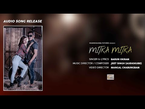 Mitka Mitka || Barun Okram || Official Audio Song Release 2019