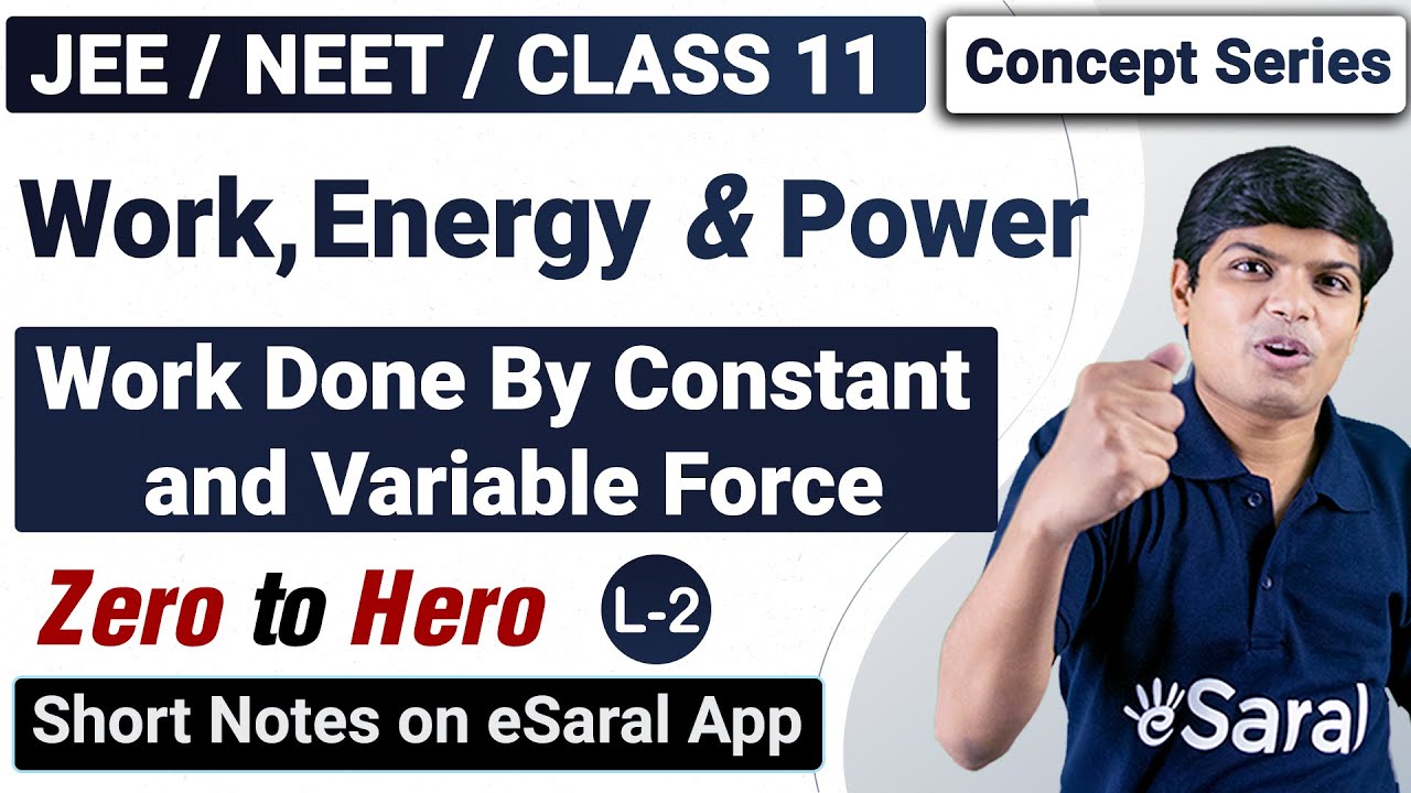 Work, Energy & Power L2 | Work Done by a Constant & Variable Force | Physics Class 11, JEE, NEET