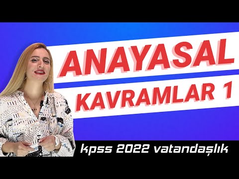 18 - KPSS VATANDAŞLIK - ANAYASAL KAVRAMLAR 1 - BURCU ÇEVİK