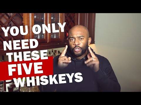 The Only 5 Whiskeys You Need!