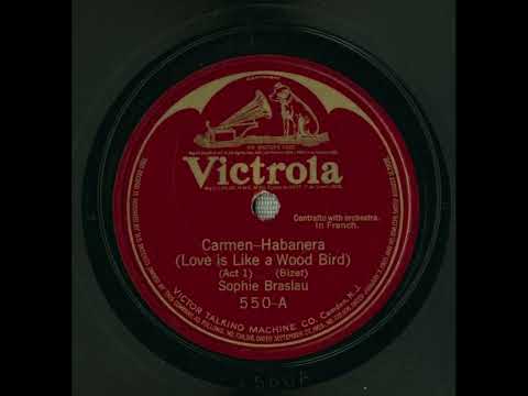 Carmen Habanera (Love is Like a Wood Bird) - Sophie Braslau