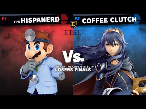 Smash the Cave @ ETSU #18 - Losers Finals: TPN | Hispanerd (Dr. Mario) vs Coffee Clutch (Lucina)