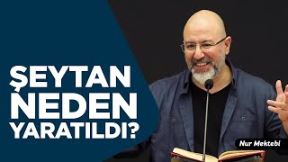 Cehenneme Girme Nedenimiz Şeytan mı? Şeytan Neden Yaratıldı? - Uğur Akkafa
