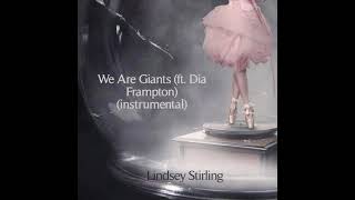 We Are Giants (instrumental) by Lindsey Stirling