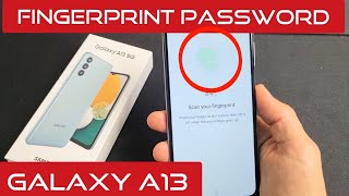 Galaxy A13: & A14: How to Add/Setup Fingerprint ID Password