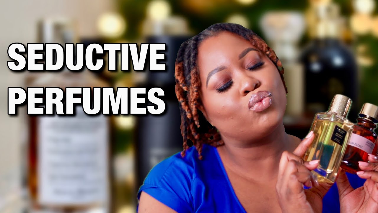 MOST SEDUCTIVE PERFUMES IN MY 600+ PERFUME COLLECTION