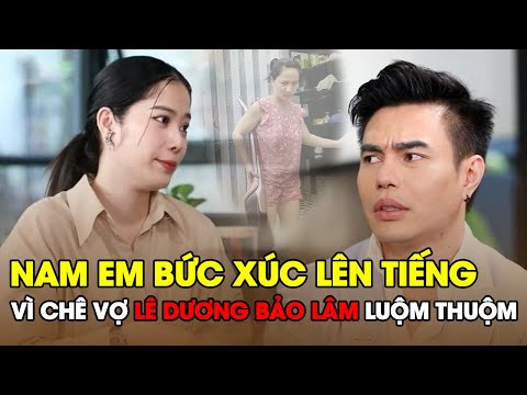 Nam Em BỨC XÚC lên tiếng khi bị chỉ trích vì chê vợ Lê Dương Bảo Lâm luộm thuộm