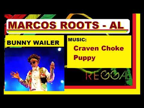 DIVULGANDO: Bunny Wailer - Craven choke puppy / MARCOS ROOTS - AL