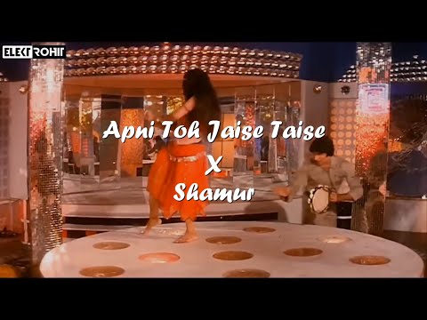Apni Toh Jaise Taise X Shamur | Amitabh Bachchan | Elektrohit Mashup