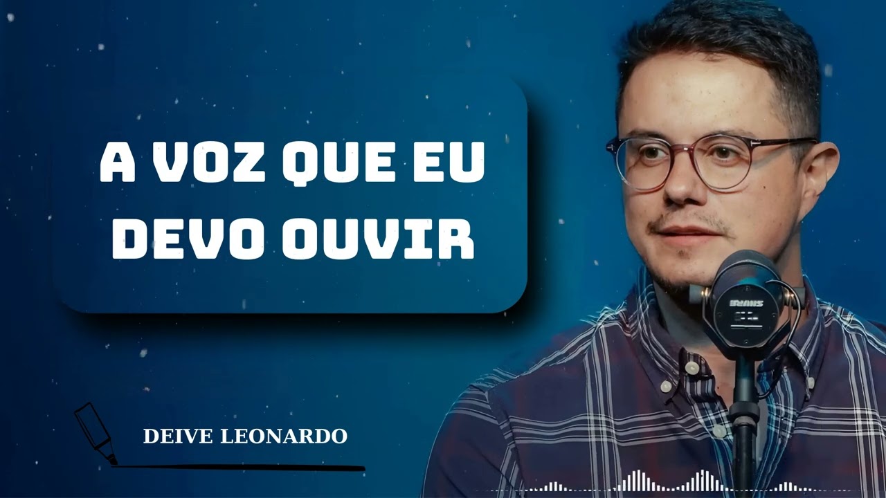 A voz que eu devo ouvir - Deive Leonardo Office