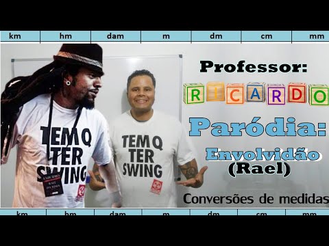 PARÓDIA ENVOLVIDÃO (RAEL)- CONVERSÃO DE MEDIDAS DE COMPRIMENTO