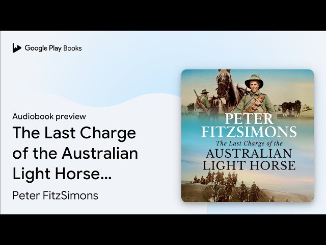 Vídeo relacionado con The Last Charge of the Australian Light Horse: From the Australian bush to the Battle of Beersheba - an epic story of courage, resilience and derring-do