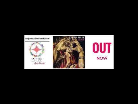 Kerem Selek - Last Night (Original Mix) Empire Studio Records