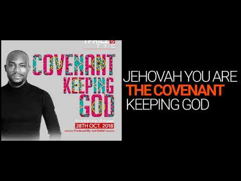 COVENANT KEEPING GOD BY MINSTREL T-PHILZ