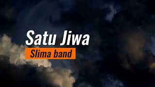Download lagu Slima band - Satu Jiwa (lirik video) mp3