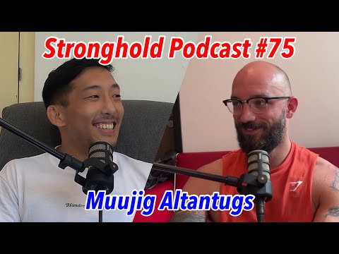 Stronghold Podcast #75 Muujig Altantugs