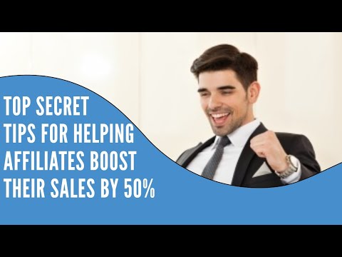Top Secret Tips For Helping Affiliates Boost Their Sales By 50%