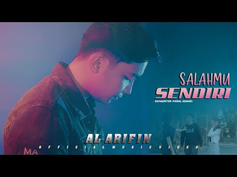 Al Arifin - Salahmu Sendiri ( Official Music Video )