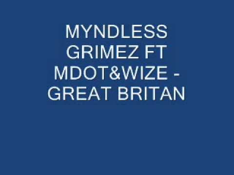 Myndless Grimez ft Mdot&Wize - Great Britain