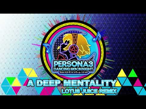 A Deep Mentality - Lotus Juice Remix - Persona 3 Dancing In Moonlight