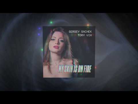 Sergey Sachek & Tory Vix - My Skin Is On Fire (Lyric Video)